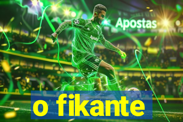 o fikante